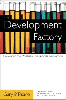 Hardcover The Development Factory: Unlocking the Potential of Process Innovation Book