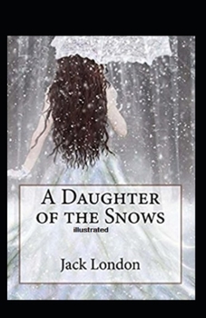 Paperback A Daughter of the Snows Illustrated Book