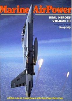 Hardcover Marine AirPower: A Tribute to the AirCombat Element of the United States Marine Corps Book