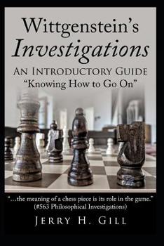 Paperback Wittgenstein's Investigations: An Introductory Guide; "knowing How to Go On" Book