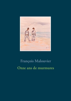 Paperback Onze ans de murmures [French] Book