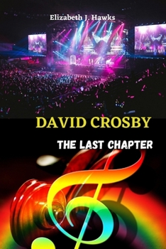 Paperback David Crosby: The last chapter Book