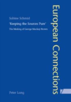 Paperback «Keeping the Sources Pure»: The Making of George MacKay Brown Book
