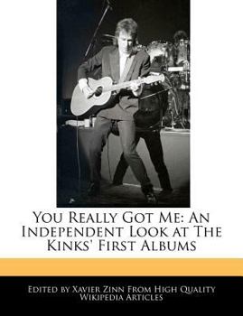 Paperback You Really Got Me: An Independent Look at the Kinks' First Albums Book