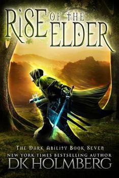 Rise of the Elder - Book #7 of the Dark Ability