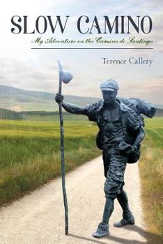 Paperback Slow Camino: My Adventure on the Camino de Santiago Book