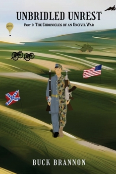 Paperback Unbridled Unrest: Part 1: The Chronicles of an Uncivil War Book