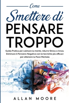 Come smettere di pensare troppo