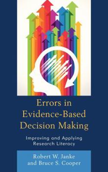 Hardcover Errors in Evidence-Based Decision Making: Improving and Applying Research Literacy Book