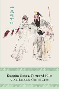 Paperback Escorting Sister a Thousand Miles: A Dual-Language Chinese Opera Book