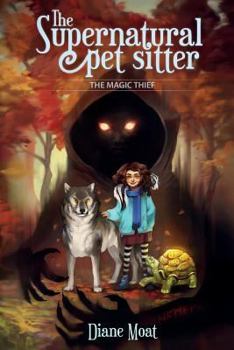 The Magic Thief - Book #1 of the Supernatural Pet Sitter