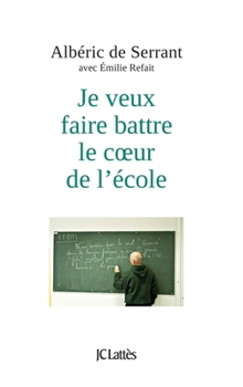Paperback Je veux faire battre le coeur de l'école [French] Book