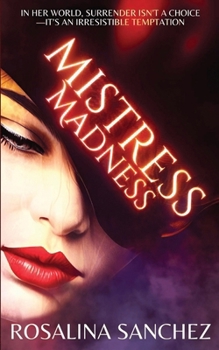 Mistress Madness: A Dark Romance of Obsession, Control, and Forbidden Desire (Women in Control)
