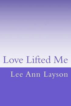 Paperback Love Lifted Me Book