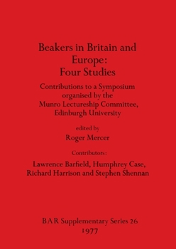 Paperback Beakers in Britain and Europe - Four Studies: Contributions to a Symposium organised by the Munro Lectureship Committee, Edinburgh University Book