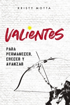 Paperback El Valientes: Para permanecer, crecer y avanzar [Spanish] Book