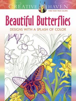Paperback Creative Haven Beautiful Butterflies: Designs with a Splash of Color Book