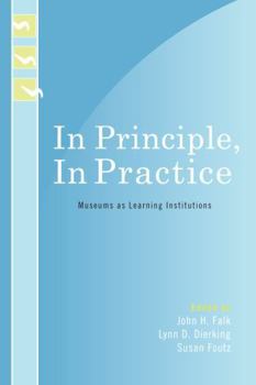 Paperback In Principle, in Practice: Museums as Learning Institutions Book