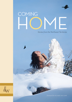 Paperback Coming Home: Stories from the Northwest Territories Book