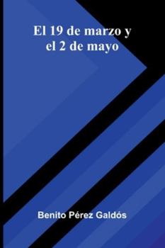 Paperback El 19 De Marzo Y El 2 De Mayo [French] Book
