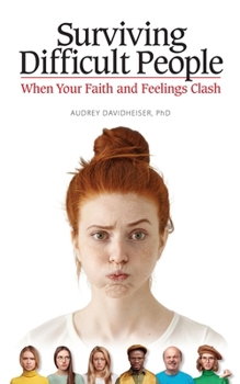Paperback Surviving Difficult People: When Your Faith and Feelings Clash Book