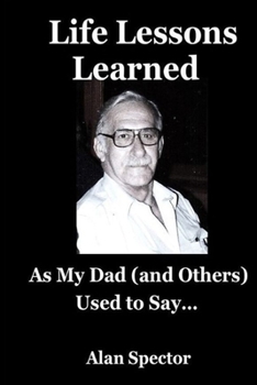 Paperback Life Lessons Learned: As My Dad (and Others) Used to Say... Book