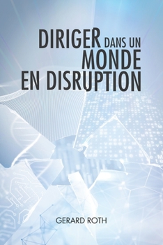 Paperback Diriger dans un monde en disruption [French] Book