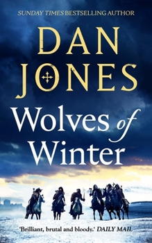 Paperback Wolves of Winter: The epic sequel to Essex Dogs from Sunday Times bestseller and historian Dan Jones Book