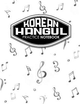 Paperback Korean Hangul Practice Notebook: Hangul Practice Book, Korean Hangul Practice Book, Korean Alphabet Workbook, Korean Language Workbook, Music Lover Co Book