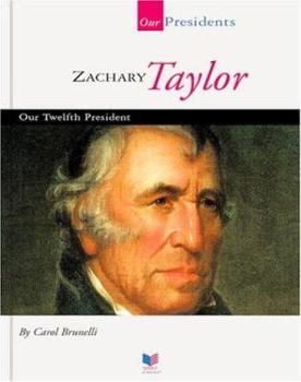 Zachary Taylor: Our Twelfth President (Our Presidents) - Book  of the Spirit of America: Our Presidents