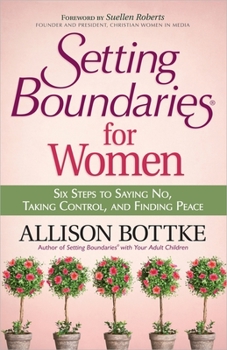 Paperback Setting Boundaries for Women: Six Steps to Saying No, Taking Control, and Finding Peace Book
