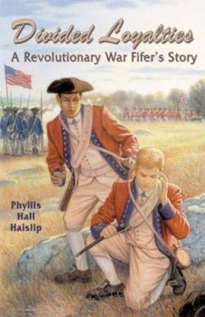 Paperback Divided Loyalties: A Revolutionary War Fifer's Story Book