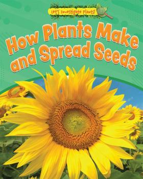 Paperback How Plants Make and Spread Seeds Book