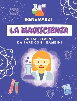 Paperback La Magiscienza: 20 Esperimenti da realizzare con i bambini [Italian] Book