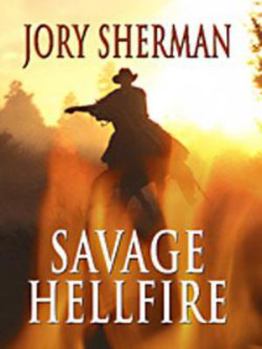 Hardcover Savage Hellfire (Thorndike Press Large Print Western) [Large Print] Book