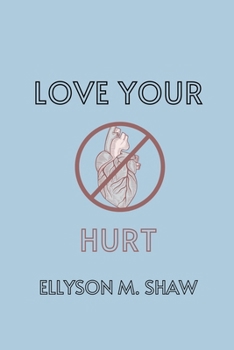 Paperback Love Your Hurt Book
