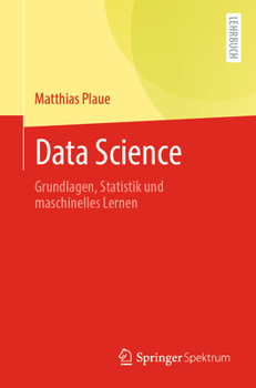 Paperback Data Science: Grundlagen, Statistik Und Maschinelles Lernen [German] Book