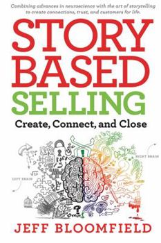 Hardcover Storybased Selling: Create, Connect, and Close Book