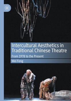Paperback Intercultural Aesthetics in Traditional Chinese Theatre: From 1978 to the Present Book