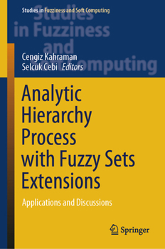Hardcover Analytic Hierarchy Process with Fuzzy Sets Extensions: Applications and Discussions Book