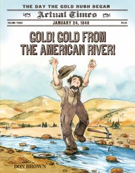 Paperback Gold! Gold from the American River!: The Day the Gold Rush Began Book