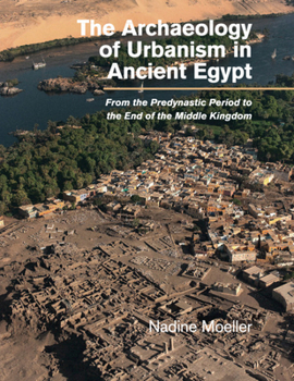 Paperback The Archaeology of Urbanism in Ancient Egypt Book