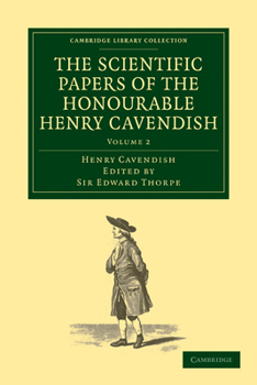 Paperback The Scientific Papers of the Honourable Henry Cavendish, F. R. S - Volume 2 Book