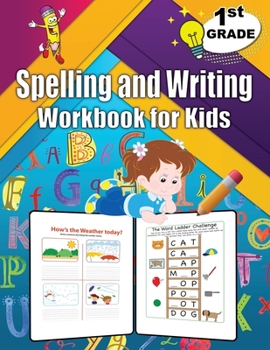 Paperback 1st Grade Spelling and Writing Workbook for Kids: Spelling & Writing Educational Workbook for 1st Grade Book