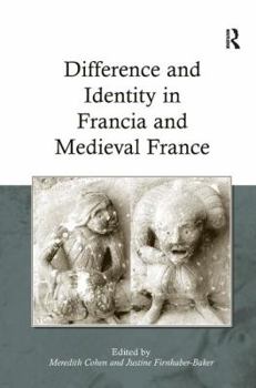 Hardcover Difference and Identity in Francia and Medieval France Book