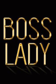 Paperback Boss Lady: Chic Gold & Black Notebook Show Them You're a Powerful Woman! Stylish Luxury Journal Book