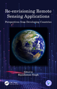 Hardcover Re-Envisioning Remote Sensing Applications: Perspectives from Developing Countries Book
