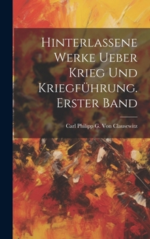 Hardcover Hinterlassene Werke ueber krieg und kriegführung. Erster Band [German] Book