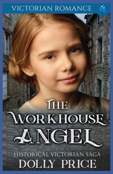 Paperback The Workhouse Angel: Victorian Romance Book