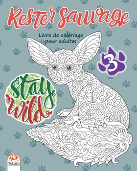 Rester sauvage 3: Livre de Coloriage pour Adultes (Mandalas) - Volume 3 -  Anti-stress (French Edition)